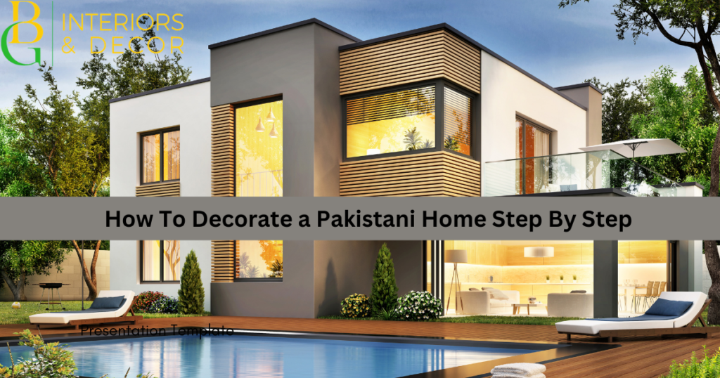 How To Decorate a Pakistani Home Step By Step