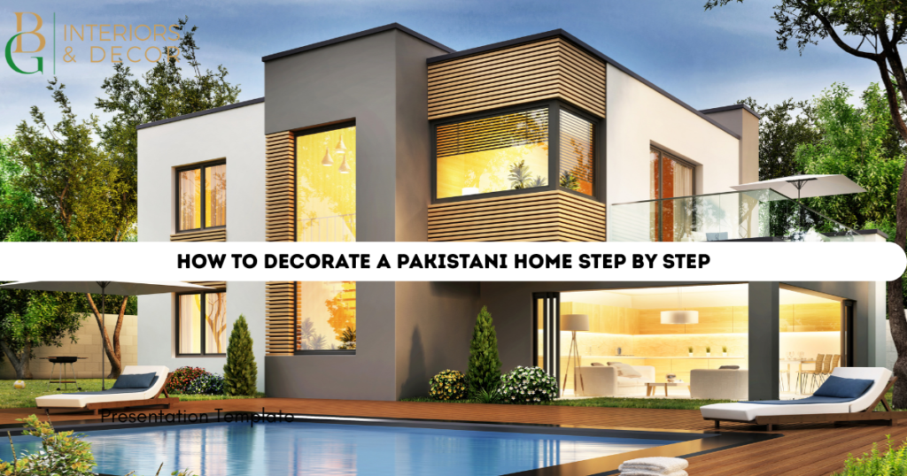 How To Decorate a Pakistani Home Step By Step