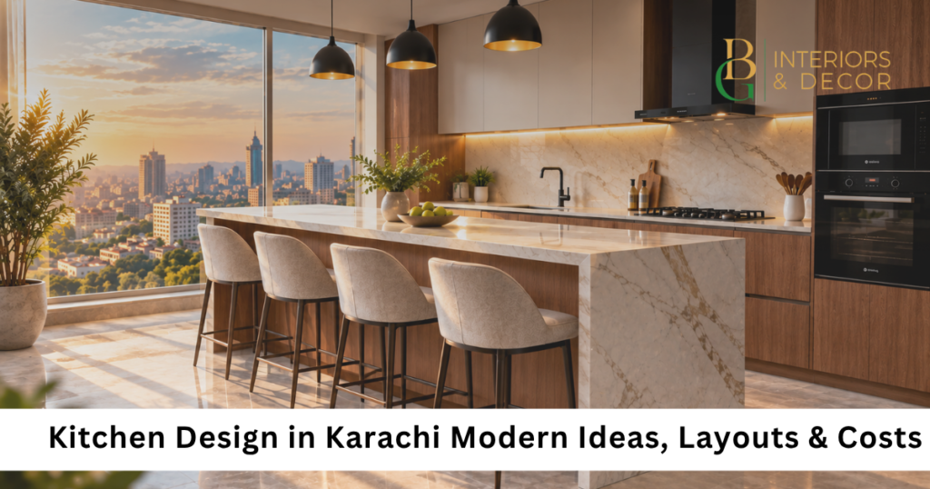 Kitchen Design in Karachi Layouts, Ideas & Costs 2026